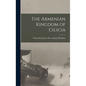 The Armenian Kingdom of Cilicia - Hardcover