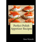Perfect Polish Appetizer Recipes - Paperback