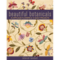 Beautiful Botanicals: 45 Applique Flowers & 14 Quilt Projects - Paperback