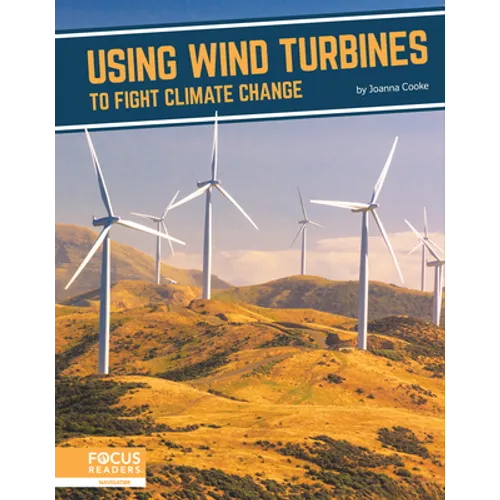 Using Wind Turbines to Fight Climate Change - Library Binding