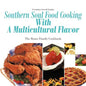 Southern Soul Food Cooking with a Multicultural Flavor: The Rouse Family Cookbook - Paperback
