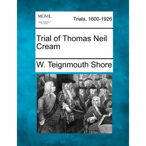 Trial of Thomas Neil Cream - Paperback