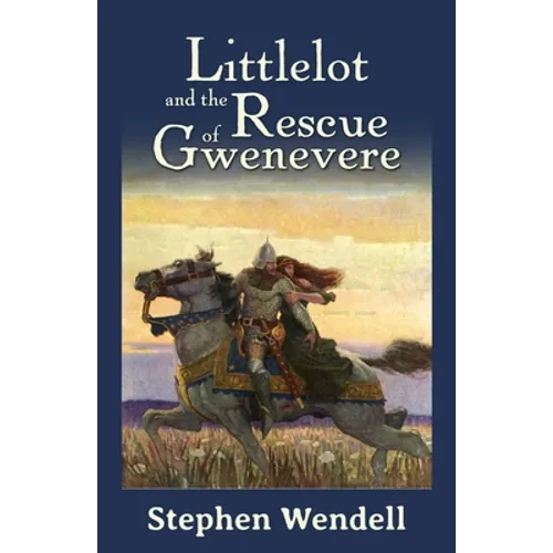 Littlelot and the Rescue of Gwenevere - Paperback