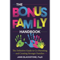 The Bonus Family Handbook: The Definitive Guide to Co-Parenting and Creating Stronger Families - Hardcover