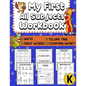 My First All Subjects Workbook: Kindergarten Learning Workbook - Sight Words Reading Writing - Math Addition Subtraction Number Bonds - How To Count M - Paperback