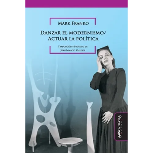 Danzar el modernismo / Actuar la política - Paperback