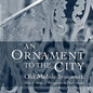An Ornament to the City: Old Mobile Ironwork - Hardcover