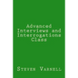 Advanced Interviews and Interrogations Class - Paperback