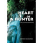 Heart of a Hunter: Big Game Hunting - Paperback
