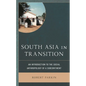 South Asia in Transition: An Introduction to the Social Anthropology of a Subcontinent - Paperback