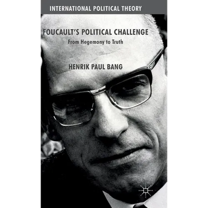 Foucault's Political Challenge: From Hegemony to Truth - Hardcover