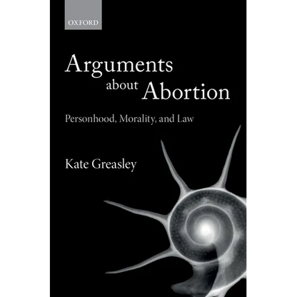 Arguments about Abortion: Personhood, Morality, and Law - Paperback