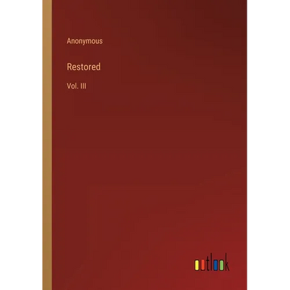 Restored: Vol. III - Paperback