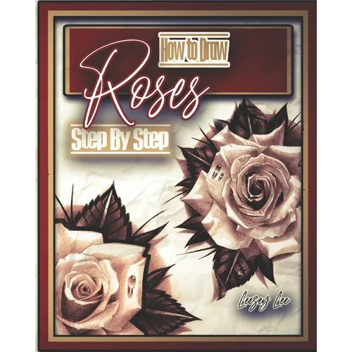 How to Draw Roses Step by Step - Paperback