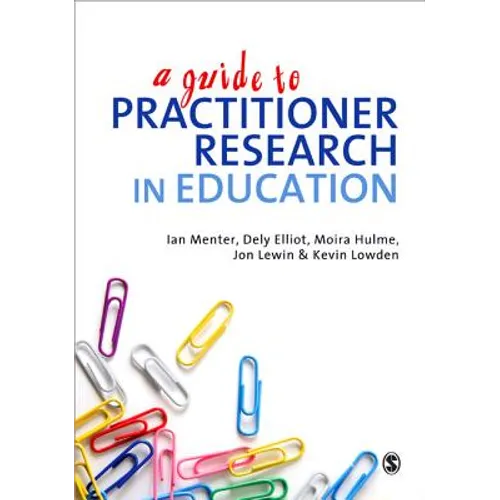 A Guide to Practitioner Research in Education - Paperback