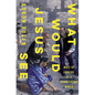 What Would Jesus See: Ways of Looking at a Disorienting World - Hardcover