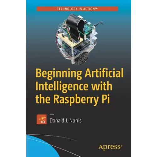 Beginning Artificial Intelligence with the Raspberry Pi - Paperback