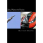 Jets, Planes & Trains: Two Fascinating Books Combined Together Containing Facts, Trivia, Images & Memory Recall Quiz: Suitable for Adults & Children - Paperback