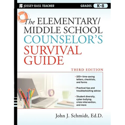 The Elementary/Middle School Counselor's Survival Guide: Grades K-8 - Paperback
