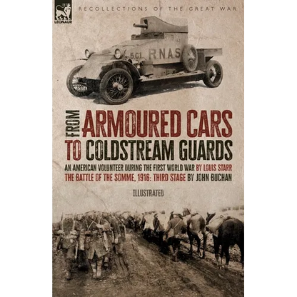 From Armoured Cars to Coldstream Guards: An American Volunteer During the First World War by Louis Starr The Battle of the Somme, 1916: Third Stage by - Paperback
