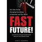 Fast Future!: Ten Uber-Trends Changing Everythingin Business and Our World - Paperback