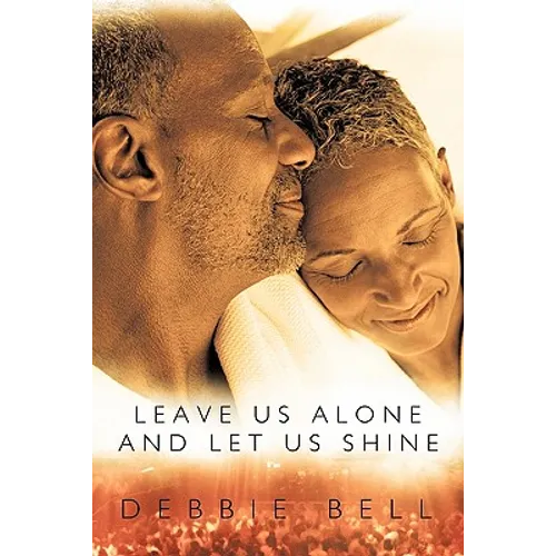Leave Us Alone and Let Us Shine - Paperback