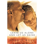 Leave Us Alone and Let Us Shine - Paperback