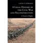 A Legal History of the Civil War and Reconstruction - Paperback
