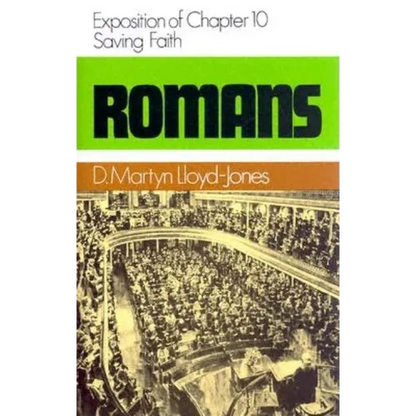 Romans 10: Saving Faith - Hardcover