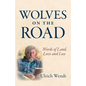 Wolves on the Road: Words of Land, Love and Loss - Paperback