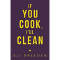 If You Cook, I'Ll Clean - Paperback
