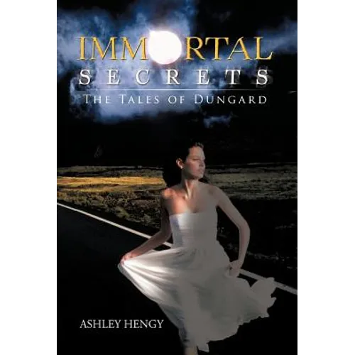 Immortal Secrets: The Tales of Dungard - Hardcover