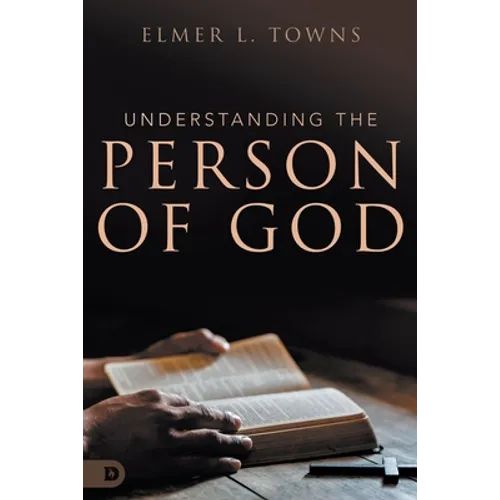 Understanding the Person of God - Paperback