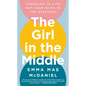 The Girl in the Middle: Choosing to Live Out Your Faith in the Everyday - Hardcover