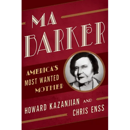 Ma Barker: America's Most Wanted Mother - Paperback