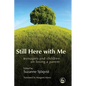 Still Here with Me: Teenagers and Children on Losing a Parent - Paperback