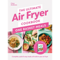 The Ultimate Air Fryer Cookbook: One Basket Meals: Complete, Quick & Easy Meals All Made in Your Air Fryer - Hardcover