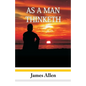 As A Man Thinketh - Paperback