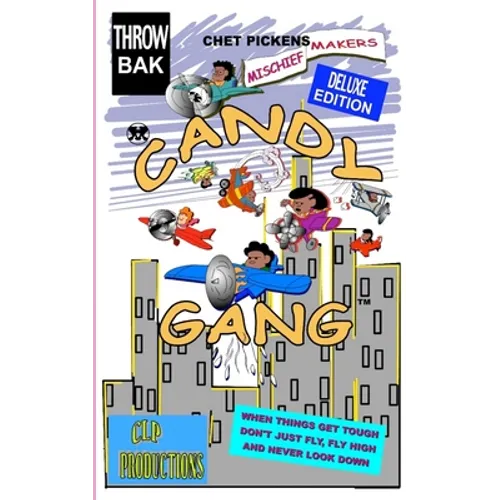 Candy Gang Mischief Makers Deluxe Edition: Mischief Makers Deluxe Edition - Paperback