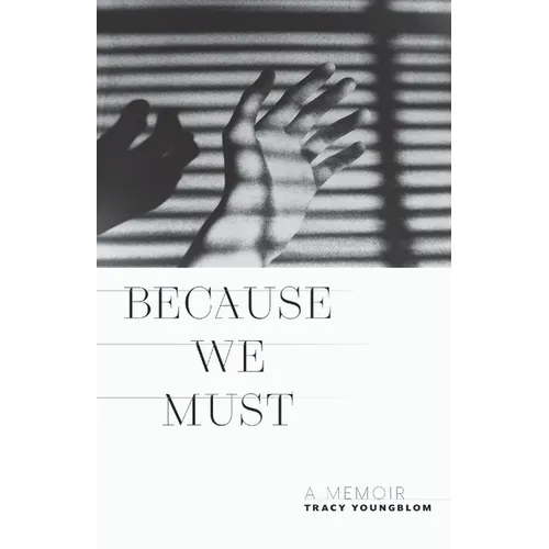 Because We Must: A Memoir - Paperback