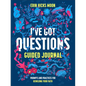 I've Got Questions Guided Journal: Prompts and Practices for Rewilding Your Faith - Paperback