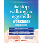 The Stop Walking on Eggshells Workbook: Practical Strategies for Living with Someone Who Has Borderline Personality Disorder - Paperback