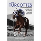 The Turcottes: The Remarkable Story of a Horse Racing Dynasty - Hardcover