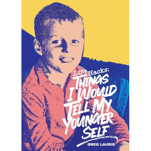 Life Hacks: Things I Would Tell My Younger Self - Paperback