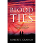 Blood Ties: The Emotional Journeys of Two Adoptees Searching for and Finding Their Birth Parents - Paperback