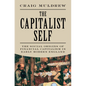 The Capitalist Self: The Social Origins of Financial Capitalism in Early Modern England - Hardcover