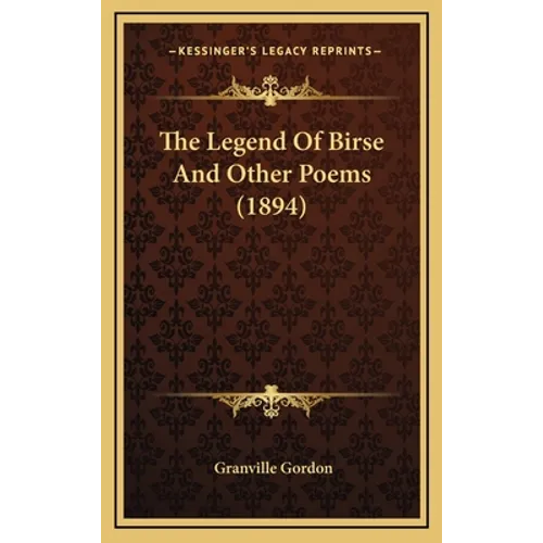 The Legend Of Birse And Other Poems (1894) - Hardcover
