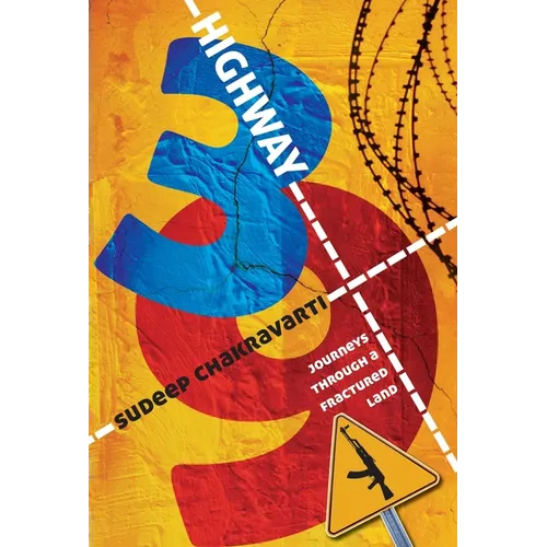 Highway 39: Journeys Through A Fractured Land - Paperback