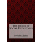 The Theory of Social Revolutions Brooks Adams - Paperback