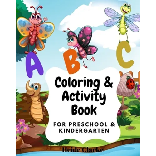 ABC Coloring & activity book: For Preschool and Kindergarten: Coloring and activity Book with simple illustrations and writing practice for kids age - Paperback